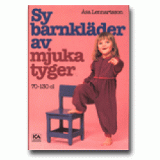 LENNARTSSON, ÅSA: Sy barnkläder av mjuka tyger