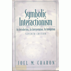 CHARON, JOEL M.: Symbolic Interactionism