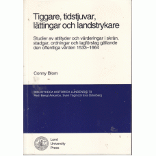 BLOM, CONNY: Tiggare, tidstjuvar, lättingar och landstrykare. BLOM, CONNY: Tiggare, tidstjuvar, lättingar och landstrykare.