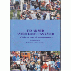 KARLÉN, JOAKIM: Tio år med Astrid Lindgrens värld.