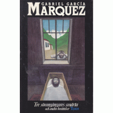 MARQUEZ GARCIA, GABRIEL: Tre sömngångares smärta och andra berättelser.