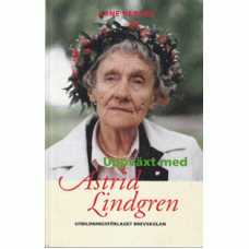 REBERG, ARNE: Uppväxt med Astrid Lindgren.