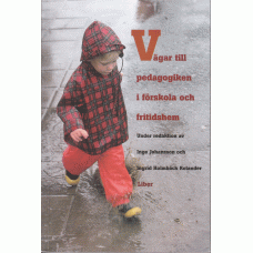 Vägen till pedagogiken i förskola och fritidshem. Vägen till pedagogiken i förskola och fritidshem.