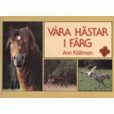 KÄLLMAN, ANN: Våra hästar