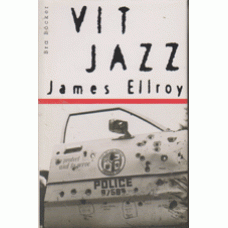 ELLROY, JAMES: Vit jazz